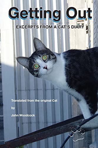 Getting Out: Excerpts From A Cat's Diary