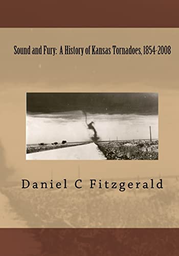 Sound And Fury: A History Of Kansas Tornadoes, 1854-2008