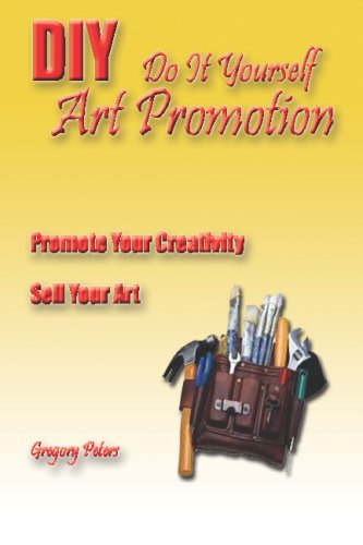 DIY - Art Promotion: Do It Yourself Art Promotion