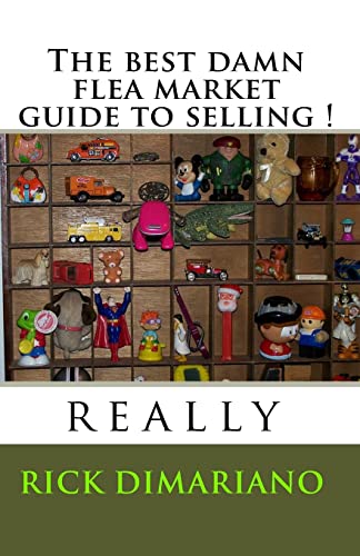 The Best Damn Flea Market Guide To Selling !: Really