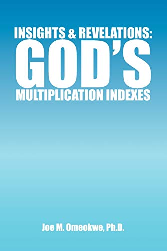 INSIGHTS & REVELATIONS: GOD'S MULTIPLICATION INDEXES