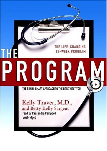 The Program: The Brain-Smart Approach to the Healthiest You: The Life-Changing 12-Week Method
