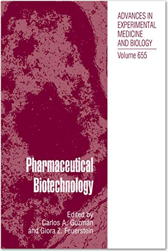 Pharmaceutical Biotechnology (Advances in Experimental Medicine and Biology, 655)