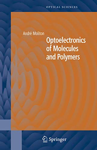 Optoelectronics of Molecules and Polymers (Springer Series in Optical Sciences, 104)