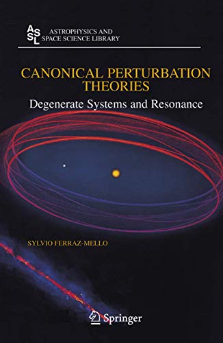 Canonical Perturbation Theories: Degenerate Systems and Resonance: 345 (Astrophysics and Space Science Library)