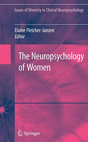 The Neuropsychology of Women (Issues of Diversity in Clinical Neuropsychology)
