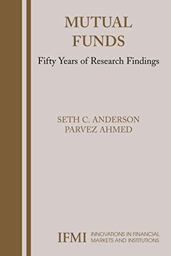 Mutual Funds: Fifty Years of Research Findings (Innovations in Financial Markets and Institutions, 16)