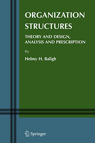 Organization Structures: Theory and Design, Analysis and Prescription (Volume 5)