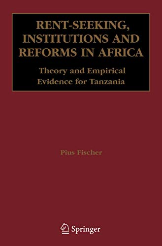 Rent-Seeking, Institutions and Reforms in Africa: Theory and Empirical Evidence for Tanzania