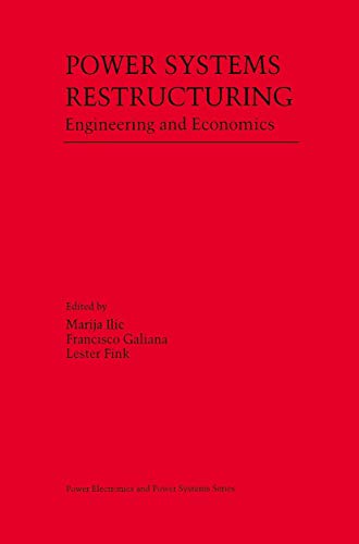 Power Systems Restructuring: Engineering and Economics (Power Electronics and Power Systems)