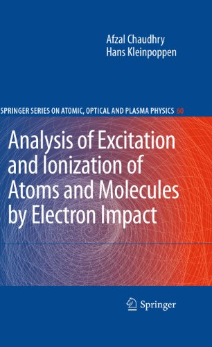Analysis of Excitation and Ionization of Atoms and Molecules by Electron Impact (Springer Series on Atomic, Optical, and Plasma Physics, 60)