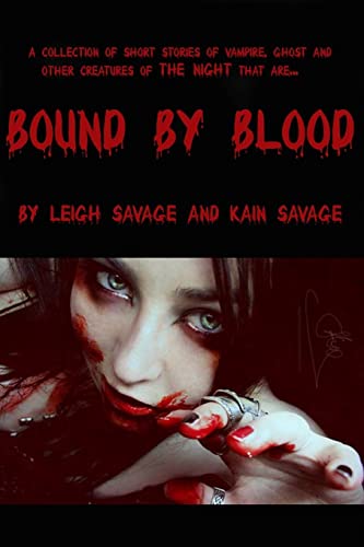 Bound By Blood: Collection of short stories of vampire,ghost and other creatures of the night