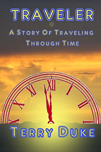 Traveler: A Science Fiction Novel of Time Travel