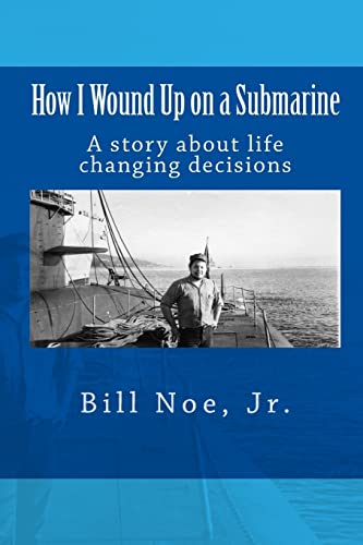 How I Wound Up on a Submarine: A story about life changing decisions