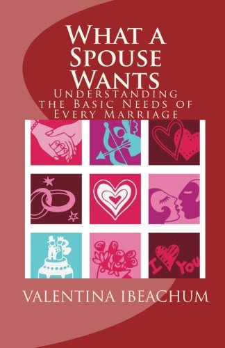What a Spouse Wants: Understanding the Basic Needs of Every Marriage