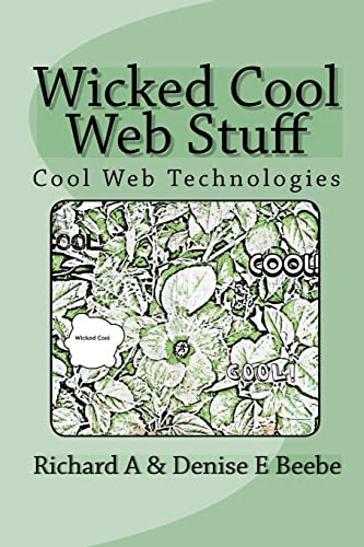 Wicked Cool Web Stuff: Cool Web Technologies
