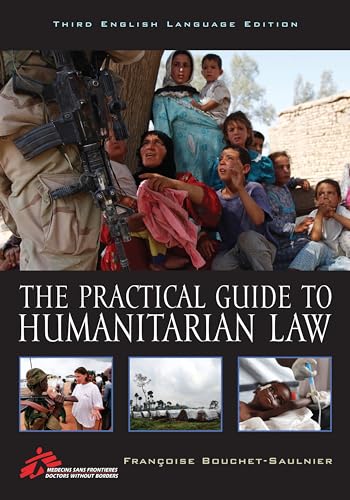The Practical Guide to Humanitarian Law: Third English Language Edition