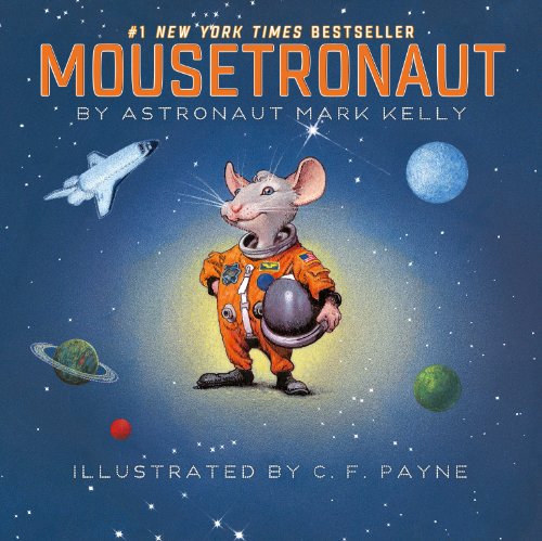 Mousetronaut: Based on a (Partially) True Story (The Mousetronaut Series)