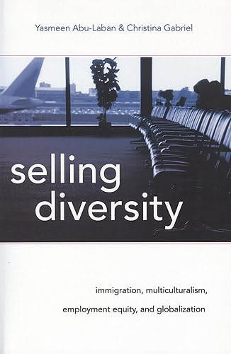 Selling Diversity: Immigration, Multiculturalism, Employment Equity, and Globalization