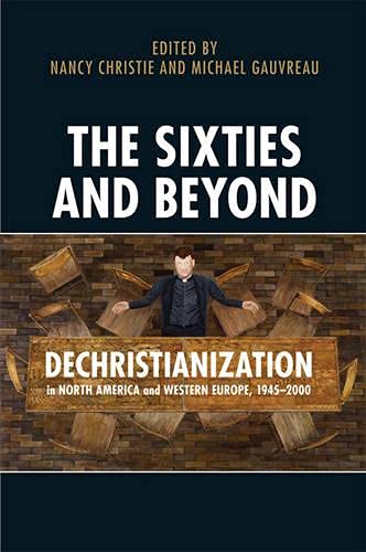The Sixties and Beyond: Dechristianization in North America and Western Europe, 1945-2000