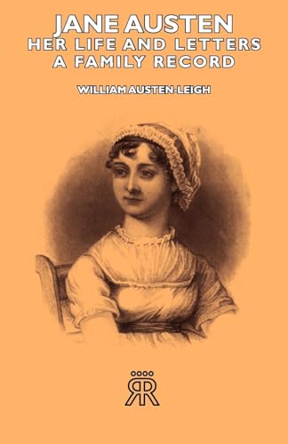 Jane Austen: Her Life and Letters - a Family Record