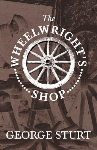 The Wheelwright's Shop (Craftsman)