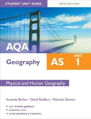 AQA AS Geography Student Unit Guide: Unit 1 New Edition Physical and Human Geography (AQA AS Geography Student Unit Guide: Unit 1 Physical and Human Geography)