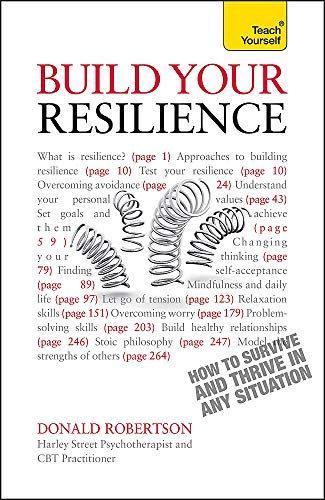 Build Your Resilience: How to Survive and Thrive in Any Situation