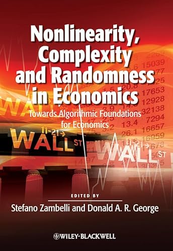 Nonlinearity, Complexity and Randomness in Economics: Towards Algorithmic Foundations for Economics