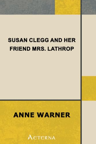 Susan Clegg and Her Friend Mrs. Lathrop