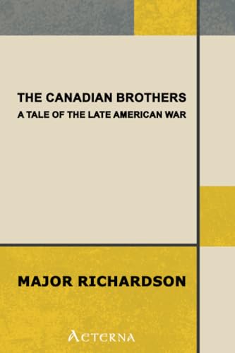 The Canadian Brothers; Or, The Prophecy Fulfilled: A Tale of the Late American War — Complete