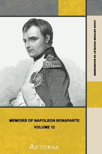 Memoirs of Napoleon Bonaparte — Volume 12