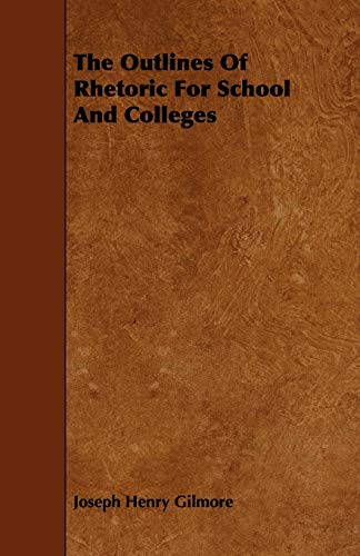 The Outlines Of Rhetoric For School And Colleges