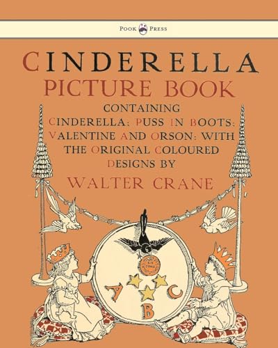 Cinderella Picture Book - Containing Cinderella, Puss in Boots & Valentine and Orson - Illustrated by Walter Crane