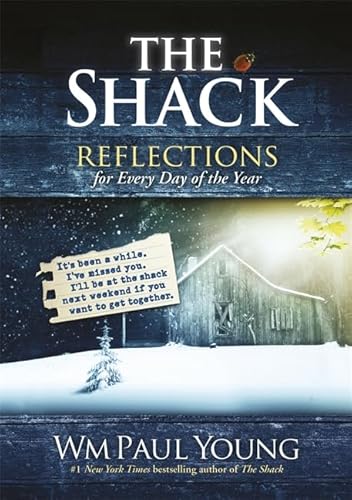 The Shack: Reflections for Every Day of the Year. William Paul Young