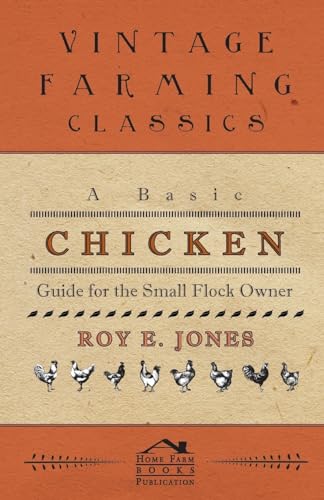 A Basic Chicken Guide For The Small Flock Owner