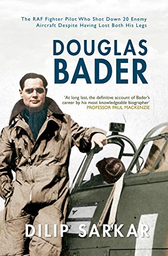 Douglas Bader: The RAF Fighter Pilot Who Shot Down 20 Enemy Aircraft Despite Having Lost Both His Legs