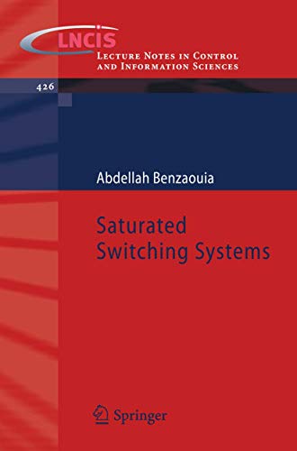 Saturated Switching Systems (Lecture Notes in Control and Information Sciences, 426)