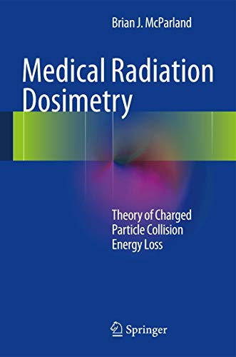 Medical Radiation Dosimetry: Theory of Charged Particle Collision Energy Loss