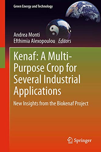 Kenaf: A Multi-Purpose Crop for Several Industrial Applications: New insights from the Biokenaf Project (Green Energy and Technology)