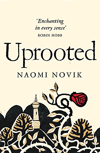 Uprooted: An extraordinary spellbinding fantasy inspired by Slavic folklore