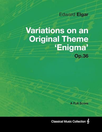 Edward Elgar - Variations on an Original Theme 'Enigma' Op.36 - A Full Score
