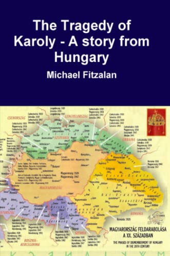 The Tragedy of Karoly - A story from Hungary