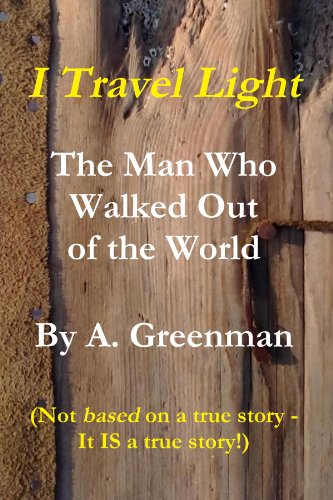 I Travel Light: The Man Who Walked Out Of The World