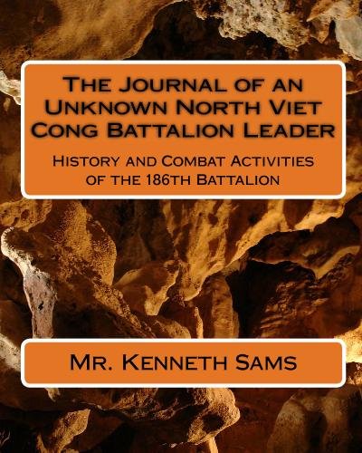 The Journal of an Unknown North Viet Cong Battalion Leader: History and Combat Activities of the 186th Battalion