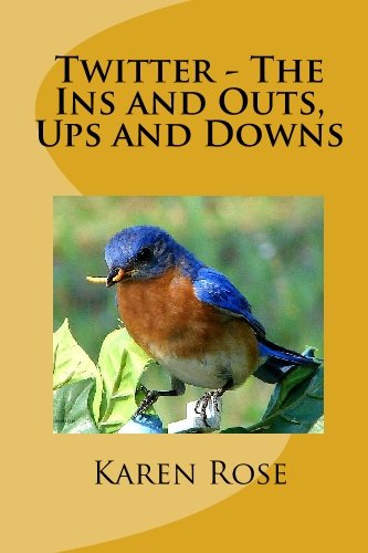 Twitter - The Ins and Outs, Ups and Downs