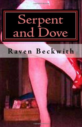 Serpent and Dove: X-rated letter's from My ex who still believes he is Marilyn Monroe reincarnated