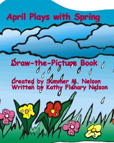 April Plays with Spring: Draw-the-Picture Book: Volume 2