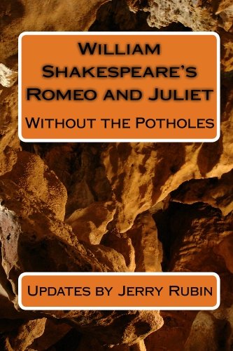 William Shakespeare's Romeo and Juliet: Without the Potholes