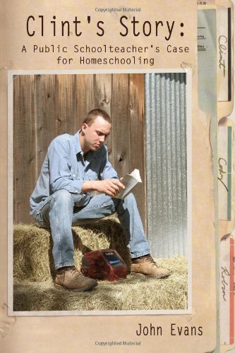 Clint's Story: A Public Schoolteacher's Case for Homeschooling